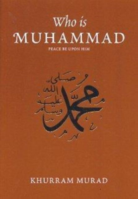 Cover for Khurram Murad · Who is Muhammad (Paperback Book) (2007)