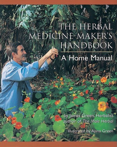 Cover for James Green · The Herbal Medicine-Maker's Handbook: A Home Manual (Paperback Book) (2000)