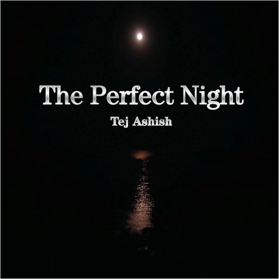 Cover for Tej Ashish · The Perfect Night (Pocketbok) (2010)