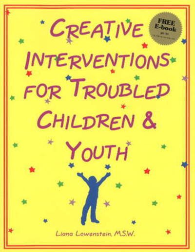 Cover for Liana Lowenstein · Creative Interventions for Troubled Children &amp; Youth (Paperback Book) (2009)