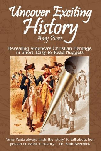 Uncover Exciting History - Amy Puetz - Books - A to Z Designs - 9780982519905 - September 16, 2009