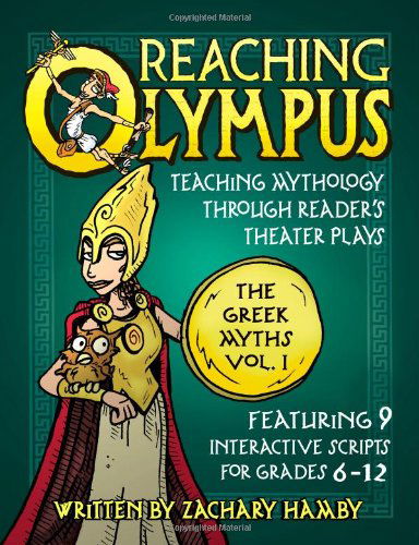 Cover for Zachary P Hamby · Reaching Olympus: Teaching Mythology Through Reader's Theater Plays, the Greek Myths Volume I - Greek Myths (Paperback Book) (2010)