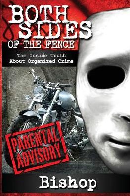 Cover for Bishop · Both Sides of the Fence: the Inside Truth About Organized Crime (Paperback Book) (2013)