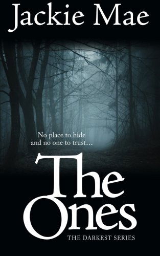 Cover for Jackie Mae · The Ones the Darkest Series (Volume 1) (Paperback Book) (2014)