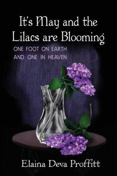 Cover for Elaina Deva Proffitt · It's May and the Lilacs are Blooming (Paperback Book) (2017)