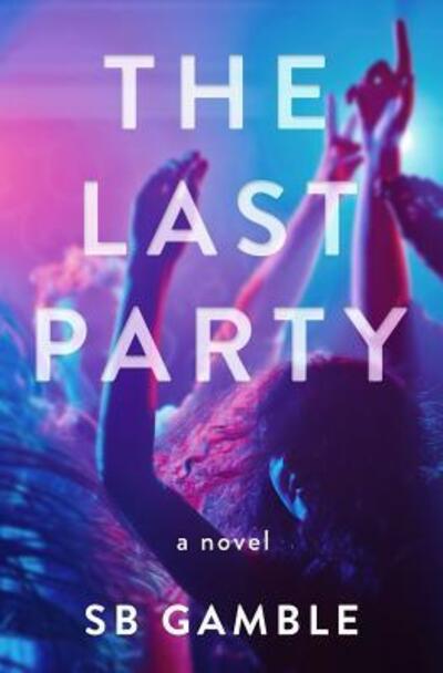 Cover for S B Gamble · The Last Party (Paperback Book) (2016)