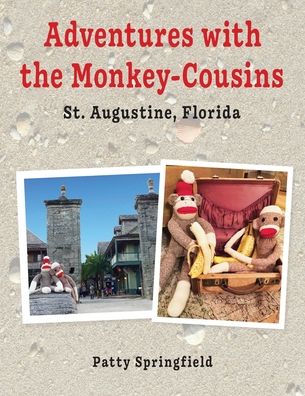 Cover for Patty Springfield · Adventures With the Monkey-Cousins - St. Augustine, Florida (Paperback Book) (2019)