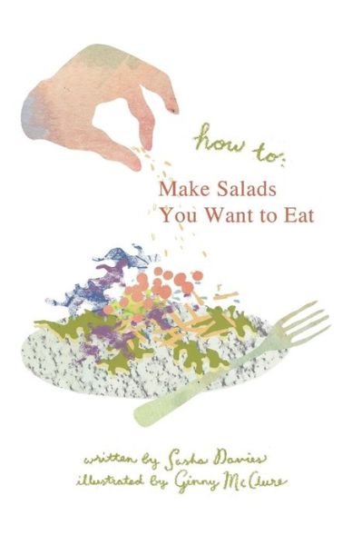 Cover for Sasha Davies · How to Make Salads You Want to Eat (Paperback Book) (2018)