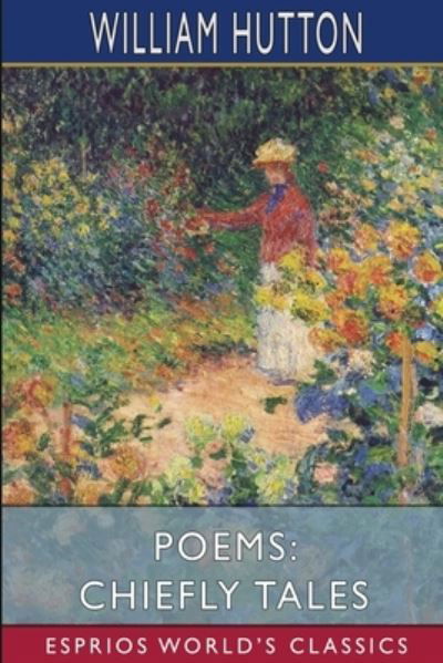 William Hutton · Poems: Chiefly Tales (Esprios Classics) (Paperback Book) (2024)