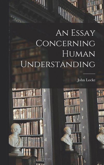Cover for John Locke · Essay Concerning Human Understanding (Buch) (2022)