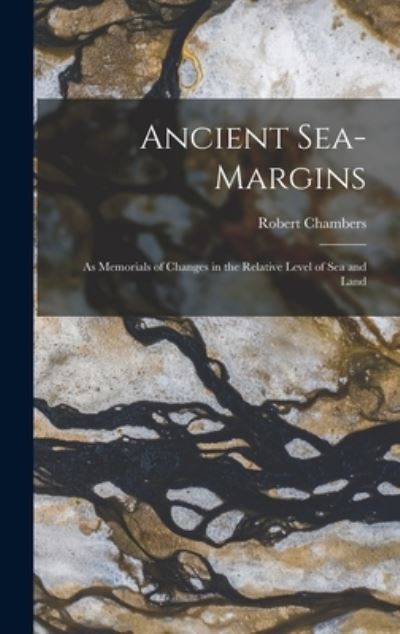 Cover for Robert Chambers · Ancient Sea-Margins (Buch) (2022)