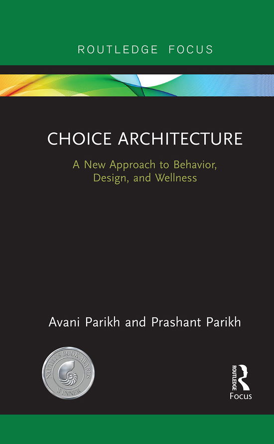 Cover for Avani Parikh · Choice Architecture: A new approach to behavior, design, and wellness (Paperback Book) (2021)