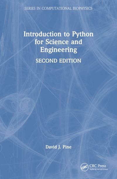 Cover for Pine, David J. (New York University, NY, USA) · Introduction to Python for Science and Engineering - Series in Computational Biophysics (Paperback Bog) (2024)