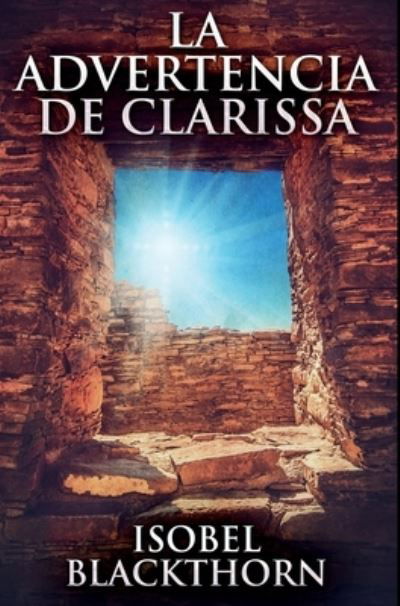 Cover for Isobel Blackthorn · La Advertencia de Clarissa Edición Premium en Tapa dura (Hardcover bog) (2021)