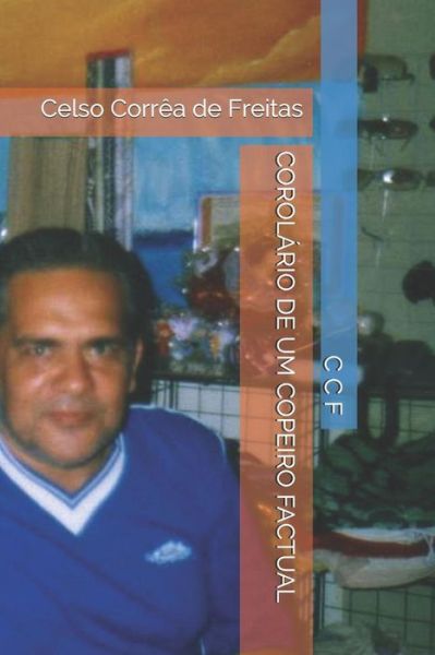 Cover for Celso Correa de Freitas Ccf · Corolario de Um Copeiro Factual (Paperback Book) (2019)