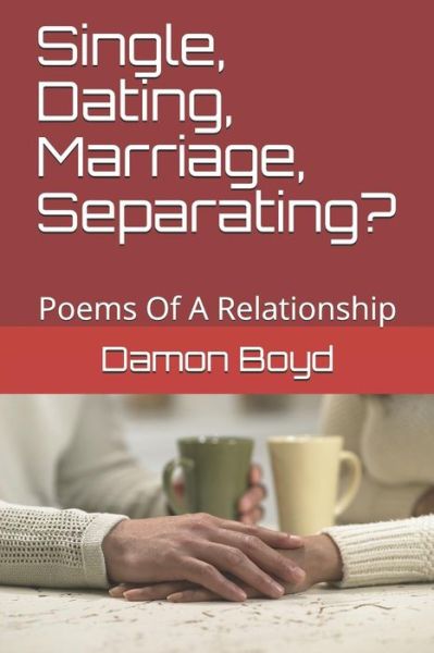 Cover for Damon Boyd · Single, Dating, Marriage, Separating? (Paperback Book) (2019)