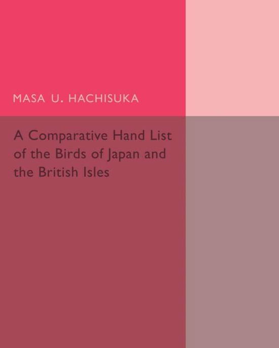 Cover for Masa U. Hachisuka · A Comparative Hand List of the Birds of Japan and the British Isles (Paperback Bog) (2015)