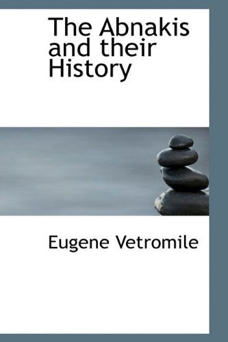 Cover for Eugene Vetromile · The Abnakis and Their History (Paperback Book) (2009)