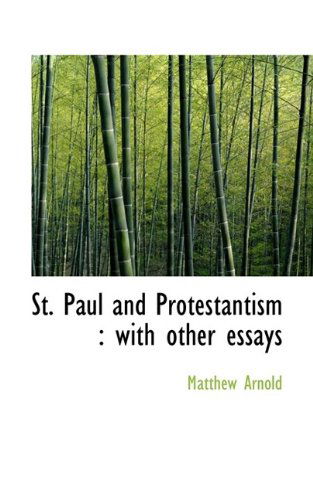 Cover for Matthew Arnold · St. Paul and Protestantism: With Other Essays (Hardcover Book) (2009)