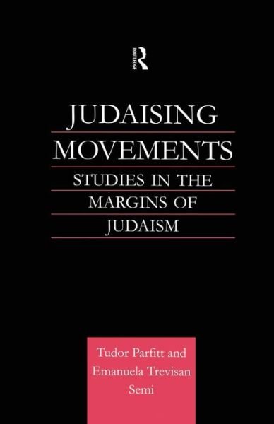 Cover for Tudor Parfitt · Judaising Movements: Studies in the Margins of Judaism in Modern Times - Routledge Jewish Studies Series (Paperback Bog) (2015)