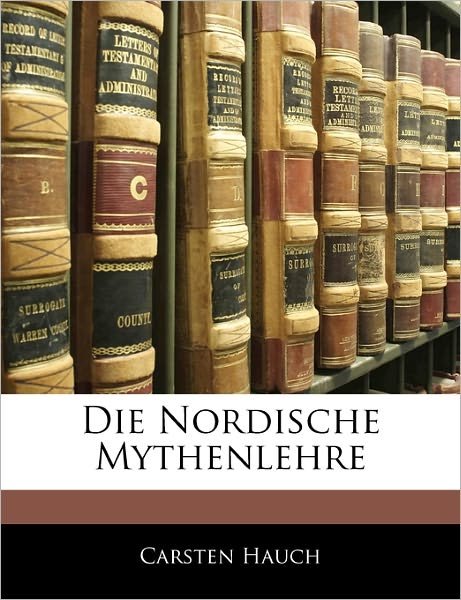Cover for Hauch · Die Nordische Mythenlehre (Book)
