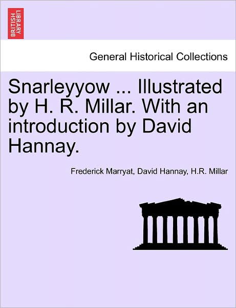 Snarleyyow ... Illustrated by H. R. Millar. with an Introduction by David Hannay. - Frederick Marryat - Książki - British Library, Historical Print Editio - 9781241237905 - 1 marca 2011