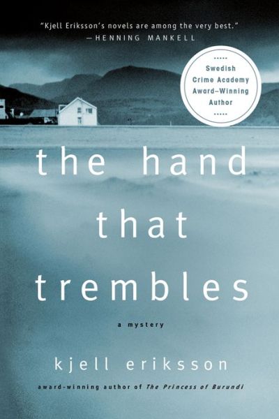 Cover for Kjell Eriksson · The Hand That Trembles: a Mystery (Pocketbok) (2012)