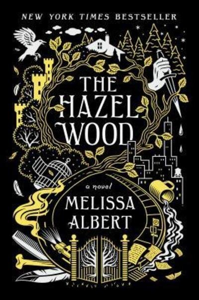 Cover for Melissa Albert · The Hazel Wood: A Novel - The Hazel Wood (Inbunden Bok) (2018)