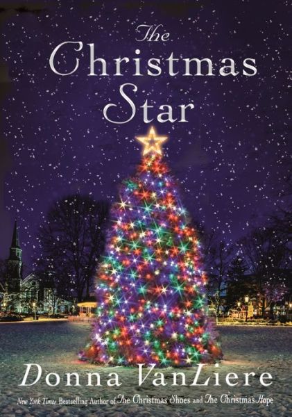 Cover for Donna VanLiere · The Christmas Star: A Novel - Christmas Hope Series (Hardcover Book) (2018)