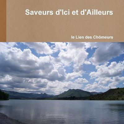 Cover for Le Lien Des Chomeurs · Saveurs D'Ici Et D'Ailleurs (Paperback Bog) (2014)