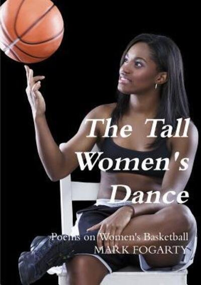 Cover for Mark Fogarty · The Tall Women's Dance (Paperback Bog) (2016)