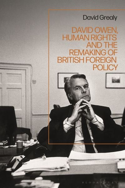 Cover for Grealy, David (Lancaster University, UK) · David Owen, Human Rights and the Remaking of British Foreign Policy (Paperback Bog) (2024)