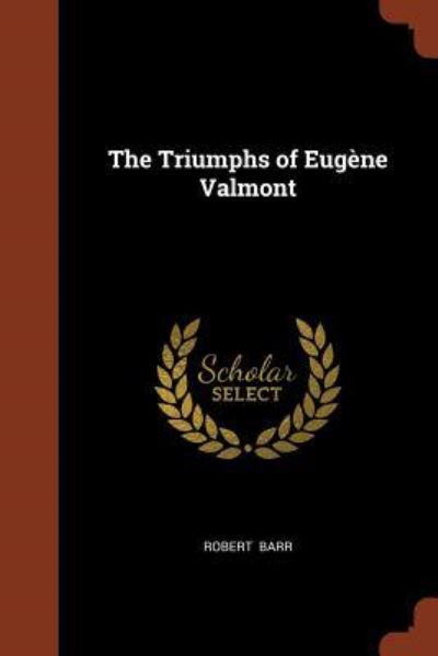 Cover for Robert Barr · The Triumphs of Eugene Valmont (Paperback Book) (2017)