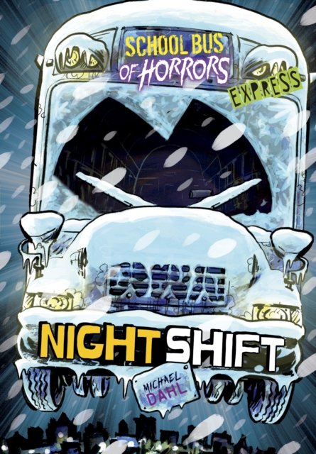 Cover for Dahl, Michael (Author) · Night Shift - Express Edition - School Bus of Horrors - Express Edition (Paperback Book) (2022)
