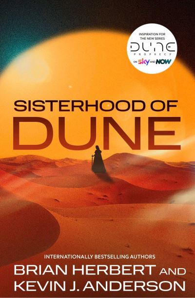 Cover for Kevin J. Anderson · Sisterhood of Dune: the thrilling prequel to DUNE and inspiration for the new HBO and Sky Now series Dune: Prophecy (Paperback Book) [Reissue edition] (2024)