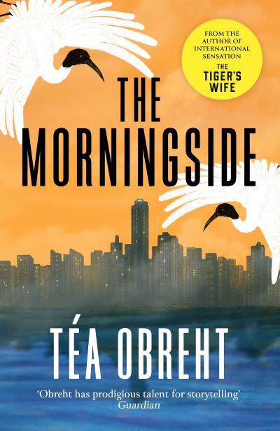 Cover for Tea Obreht · The Morningside: Longlisted for the Climate Fiction Prize (Paperback Book) (2024)