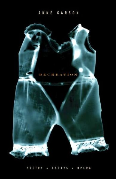Cover for Anne Carson · Decreation (Taschenbuch) (2006)