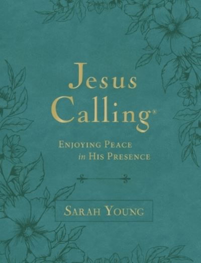 Cover for Sarah Young · Jesus Calling, Large Text Teal Leathersoft, with Full Scriptures: Enjoying Peace in His Presence (A 365-Day Devotional) - Jesus Calling® (Lederbuch) [Large type / large print edition] (2024)