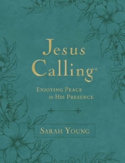 Cover for Sarah Young · Jesus Calling, Large Text Teal Leathersoft, with Full Scriptures: Enjoying Peace in His Presence (A 365-Day Devotional) - Jesus Calling® (Leather Book) [Large type / large print edition] (2024)