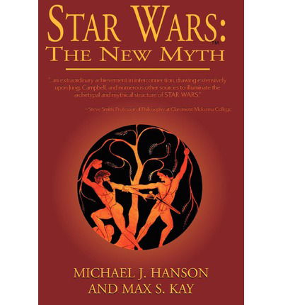 Cover for Max S. Kay · Star Wars: the New Myth (Hardcover Book) (2002)