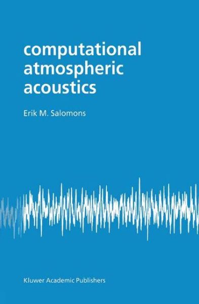 Cover for Erik M. Salomons · Computational Atmospheric Acoustics (Paperback Book) [Softcover Reprint of the Original 1st Ed. 2001 edition] (2001)