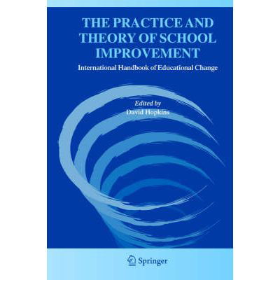 Cover for David Hopkins · The Practice and Theory of School Improvement: International Handbook of Educational Change (Taschenbuch) [2005 edition] (2005)