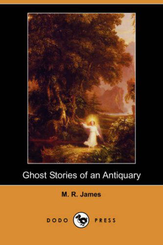 Cover for M. R. James · Ghost Stories of an Antiquary (Dodo Press) (Taschenbuch) (2007)