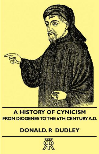Cover for Donald. R Dudley · A History Of Cynicism - From Diogenes To The 6th Century A.D. (Paperback Book) (2007)