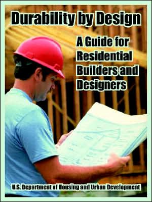 Cover for Dept of Housing and Urban Development · Durability by Design: A Guide for Residential Builders and Designers (Taschenbuch) (2005)