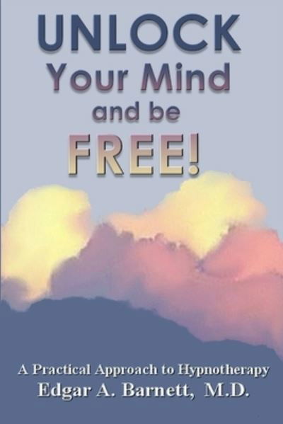 Cover for Edgar A. Barnett · UNLOCK Your Mind and be FREE! (Paperback Bog) [Revised Edition 2005 edition] (2005)