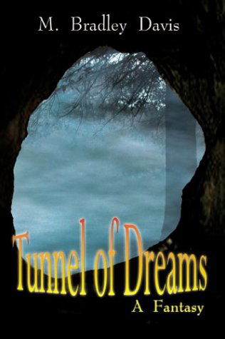 Cover for Mark Davis · Tunnel of Dreams: a Fantasy (Paperback Book) (2003)