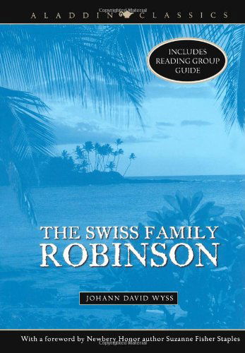 Cover for Johann David Wyss · The Swiss Family Robinson (Aladdin Classics) (Taschenbuch) [Reprint edition] (2007)