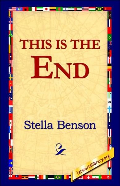 Cover for Stella Benson · This is the End (Inbunden Bok) (2006)