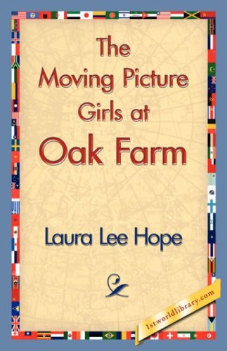 Cover for Laura Lee Hope · The Moving Picture Girls at Oak Farm (Taschenbuch) (2007)